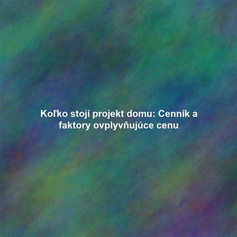 Schéma: Faktory ovplyvňujúce cenu stavby